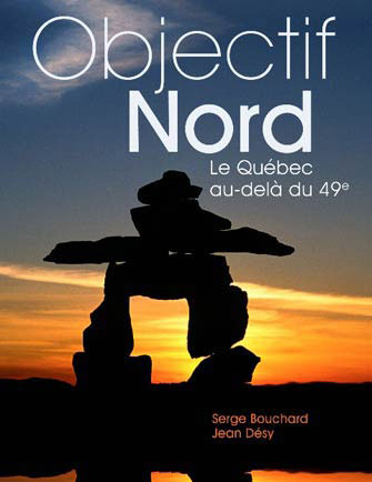 Objectif Nord - le Québec au-Delà du 49e