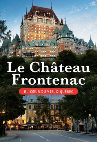 Le Château Frontenac au Coeur du Vieux-Québec