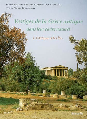 Vestiges de la Grèce Antique dans Leur Cadre Naturel, Vol.1