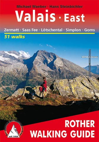 Valais East: Zermatt, Saas Fee, Lötschental, Simplon, Goms