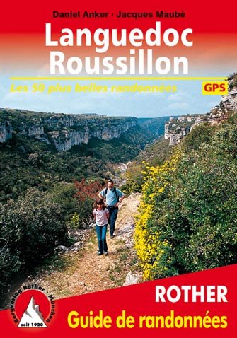 Languedoc-Roussillon : les 50 Plus Belles Randonnées