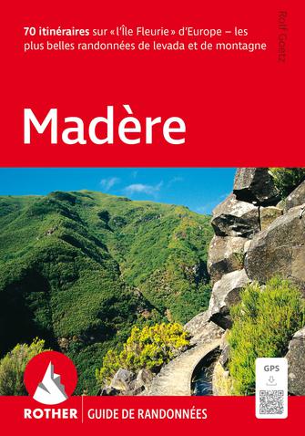 Madère, les Plus Belles Randos de Levada et de Montagne