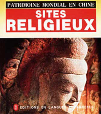 Patrimoine Mondial en Chine: Sites Religieux