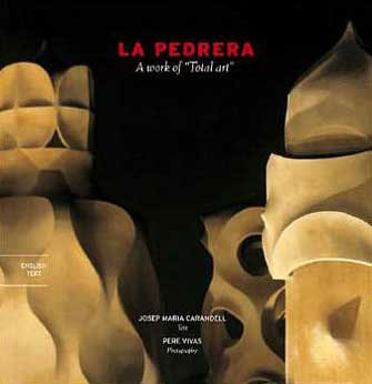 La Pedrera a Work of Total Art (Gaudi)