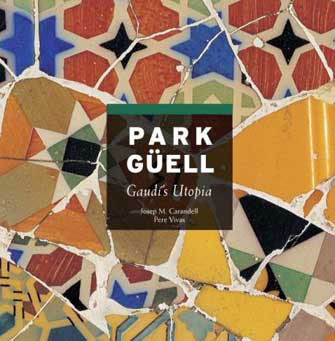 Park Güell, Gaudi’s Utopia