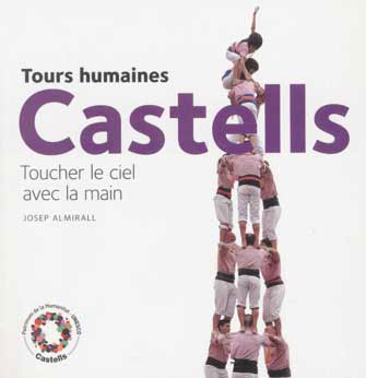 Castells - Toucher le Ciel avec la Main