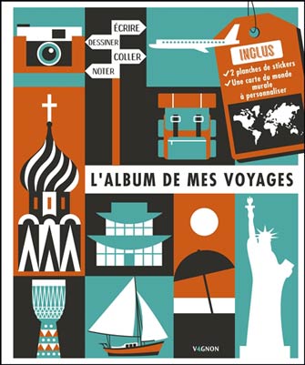 L'Album de Mes Voyages : Écrire, Dessiner, Coller, Noter