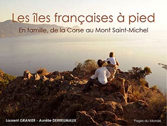 Les Îles Françaises à Pied : de la Corse au Mont-St-Michel