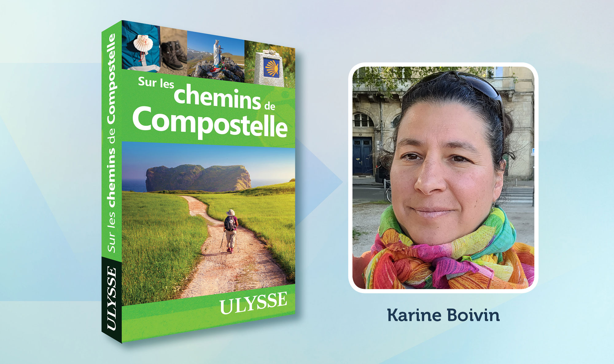 Sur les chemins de Compostelle : les conseils de Karine Boivin