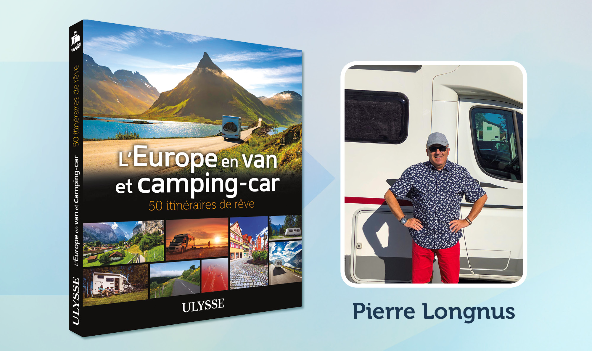 Pierre Longnus et le livre L'Europe en van et camping-car - 50 itinéraires de rêve, auquel il a contribué.
