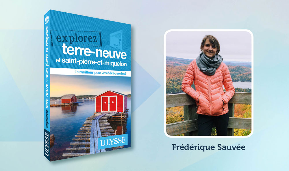 L'autrice Frédérique Sauvée et son guide Explorez Terre-Neuve et Saint-Pierre-et-Miquelon