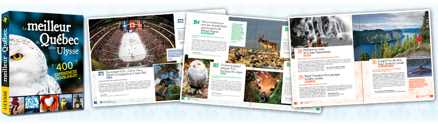 Le meilleur du Québec selon Ulysse - 400 expériences inoubliables