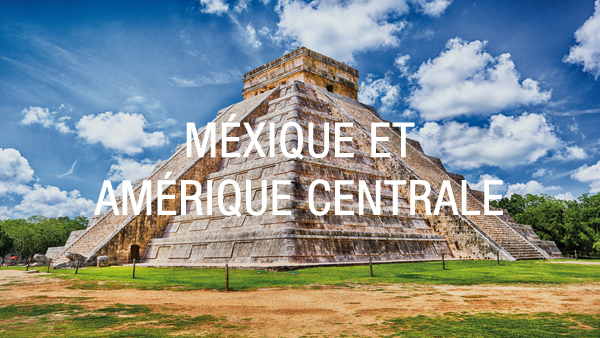 Mexique et Amérique centrale