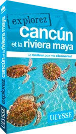 Explorez Cancún et la Riviera Maya