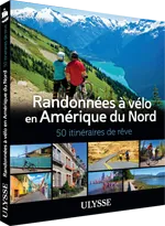 Randonnées à vélo Amérique du Nord - 50 itinéraires de rêve
