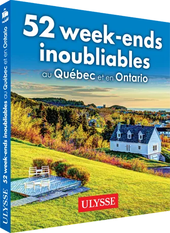 52 week-ends inoubliables au Québec et en Ontario