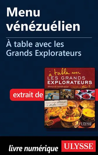 Menu vénézuélien - À table avec les Grands Explorateurs