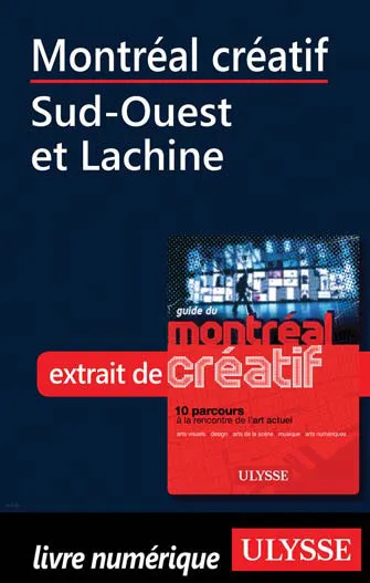 Montréal créatif - Sud-Ouest et Lachine