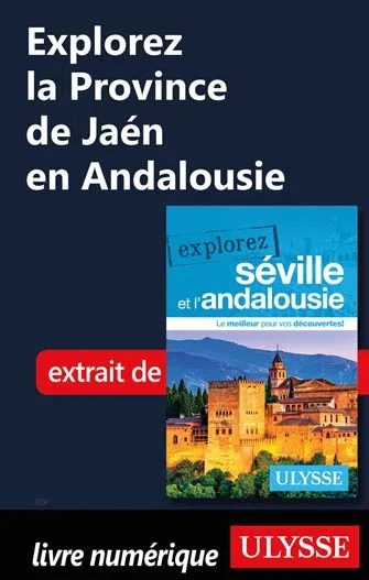 Explorez la Province de Jaén en Andalousie
