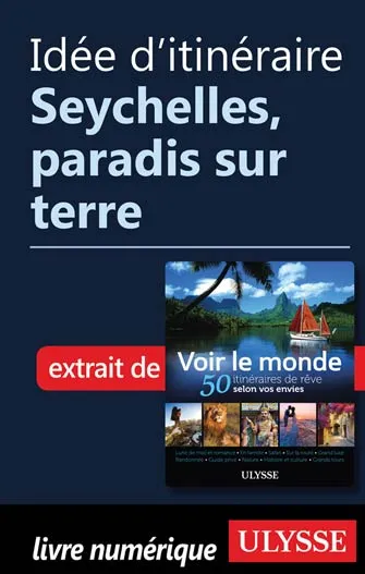 Idée d'itinéraire - Seychelles, paradis sur terre