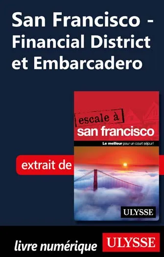 San Francisco - Financial District et Embarcadero