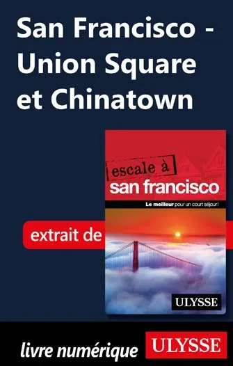 San Francisco - Union Square et Chinatown