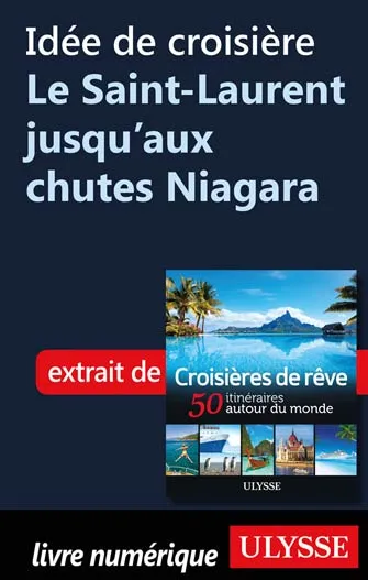 Idée de croisière Le Saint-Laurent jusqu'aux chutes Niagara