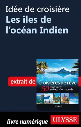 Idée de croisière - Les îles de l'océan Indien