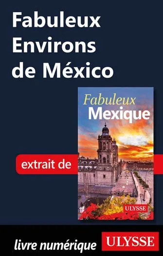 Fabuleux Environs de México