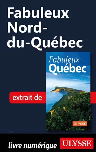Fabuleux Nord-du-Québec