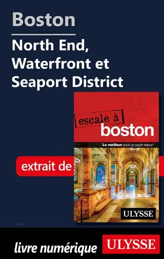 Boston - North End, Waterfront et Seaport District