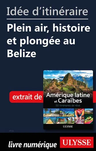 Idée d'itinéraire - Plein air, histoire et plongée au Belize