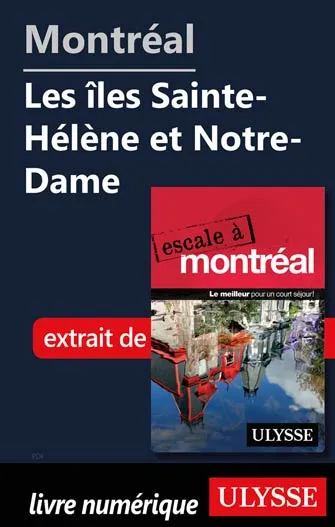 Montréal - Les îles Sainte-Hélène et Notre-Dame