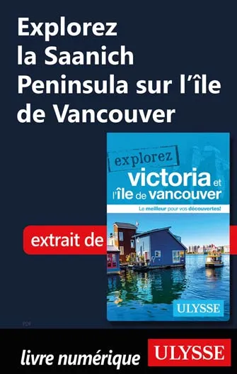 Explorez la Saanich Peninsula sur l'île de Vancouver