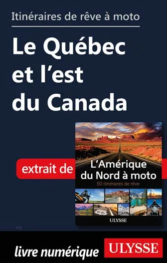 Itinéraires de rêve à moto - Le Québec et l’est du Canada