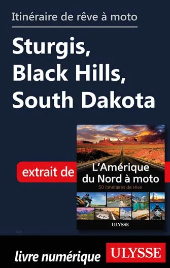Itinéraire de rêve à moto Sturgis, Black Hills, South Dakota