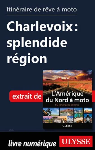 Itinéraire de rêve à moto - Charlevoix : splendide région
