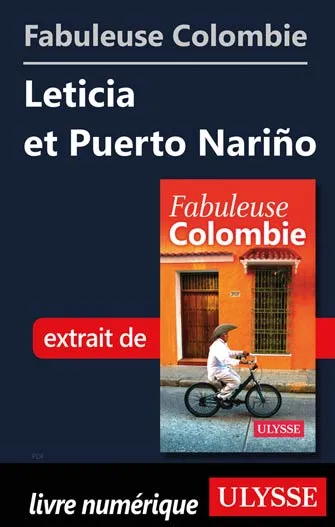 Fabuleuse Colombie: Leticia et Puerto Nariño