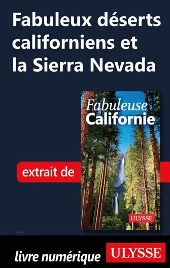 Fabuleux déserts californiens et la Sierra Nevada