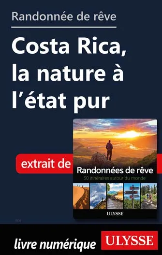 Randonnée de rêve - Costa Rica, la nature à l’état pur
