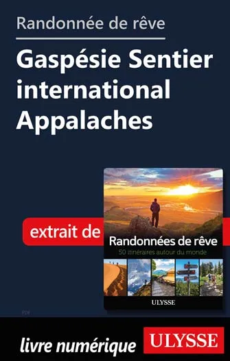 Randonnée de rêve Gaspésie Sentier international Appalaches