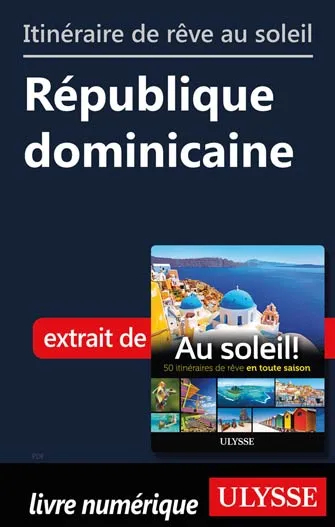 Itinéraire de rêve au soleil - République dominicaine
