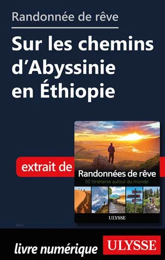 Randonnée de rêve - Sur les chemins d’Abyssinie en Éthiopie