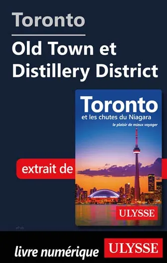 Toronto - Old Town et Distillery District