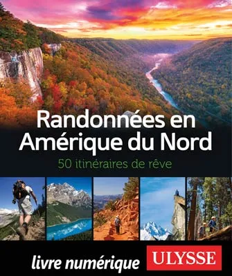 Randonnées en Amérique du Nord - 50 itinéraires de rêve