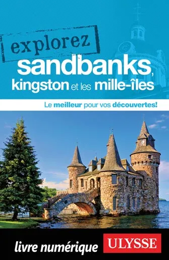Explorez Sandbanks, Kingston et les Mille-Îles