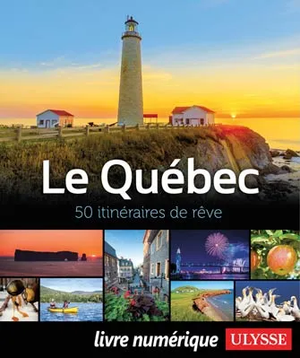 Le Québec - 50 itinéraires de rêve