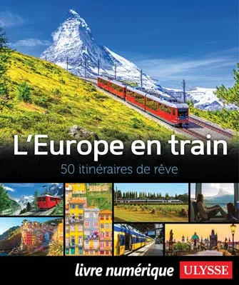 L'Europe en train - 50 itinéraires de rêve