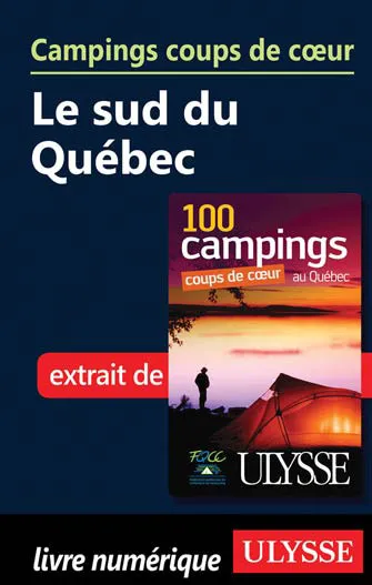 Campings coups de cœur Le sud du Québec