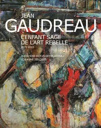 Jean Gaudreau : l'Enfant Sage de l'Art Rebelle